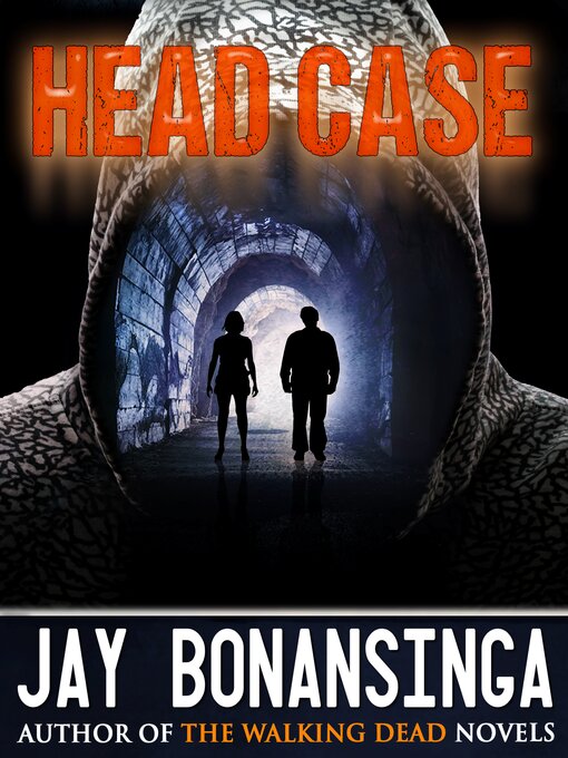 Title details for Head Case by Jay Bonansinga - Available